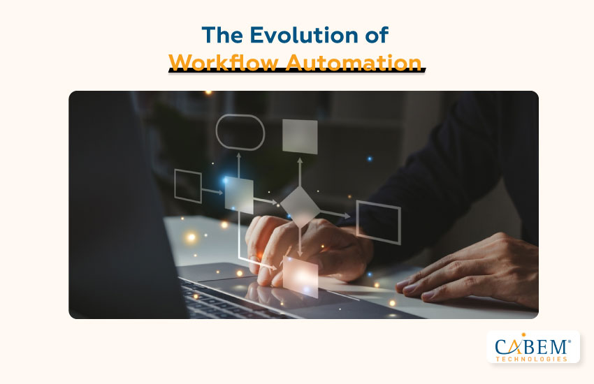 The Evolution of Workflow Automation